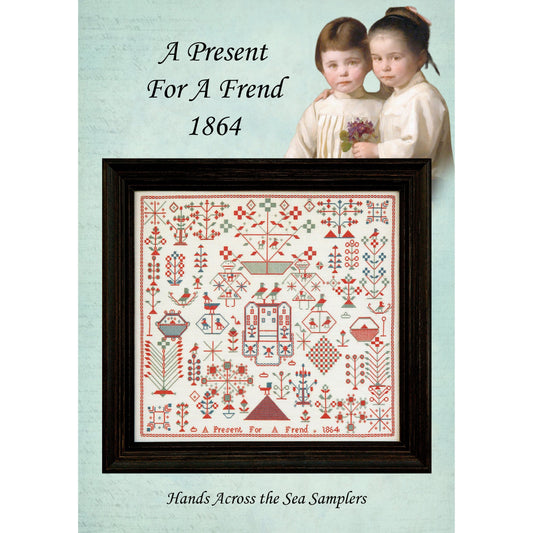 A Present For A Frend 1864 Limited Edition Sampler