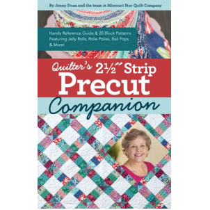 Jenny Doan & Missouri Star Quilt Company ~ Quilter's 2 1/2" Strip Precut Companion
