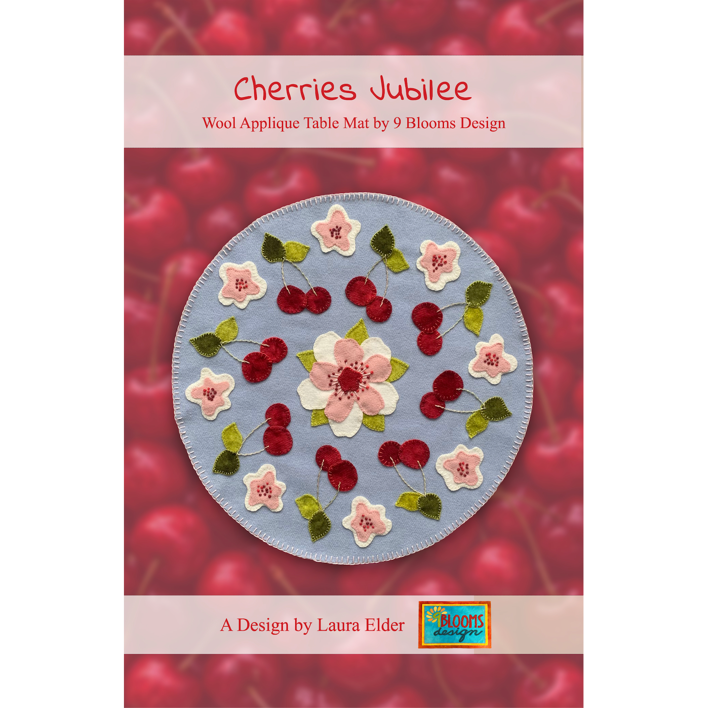 アート・デザイン・音楽 Cherries Jubilee 9 Blooms Design ~ Cherries Jubilee Wool Appliqué Pattern and/or