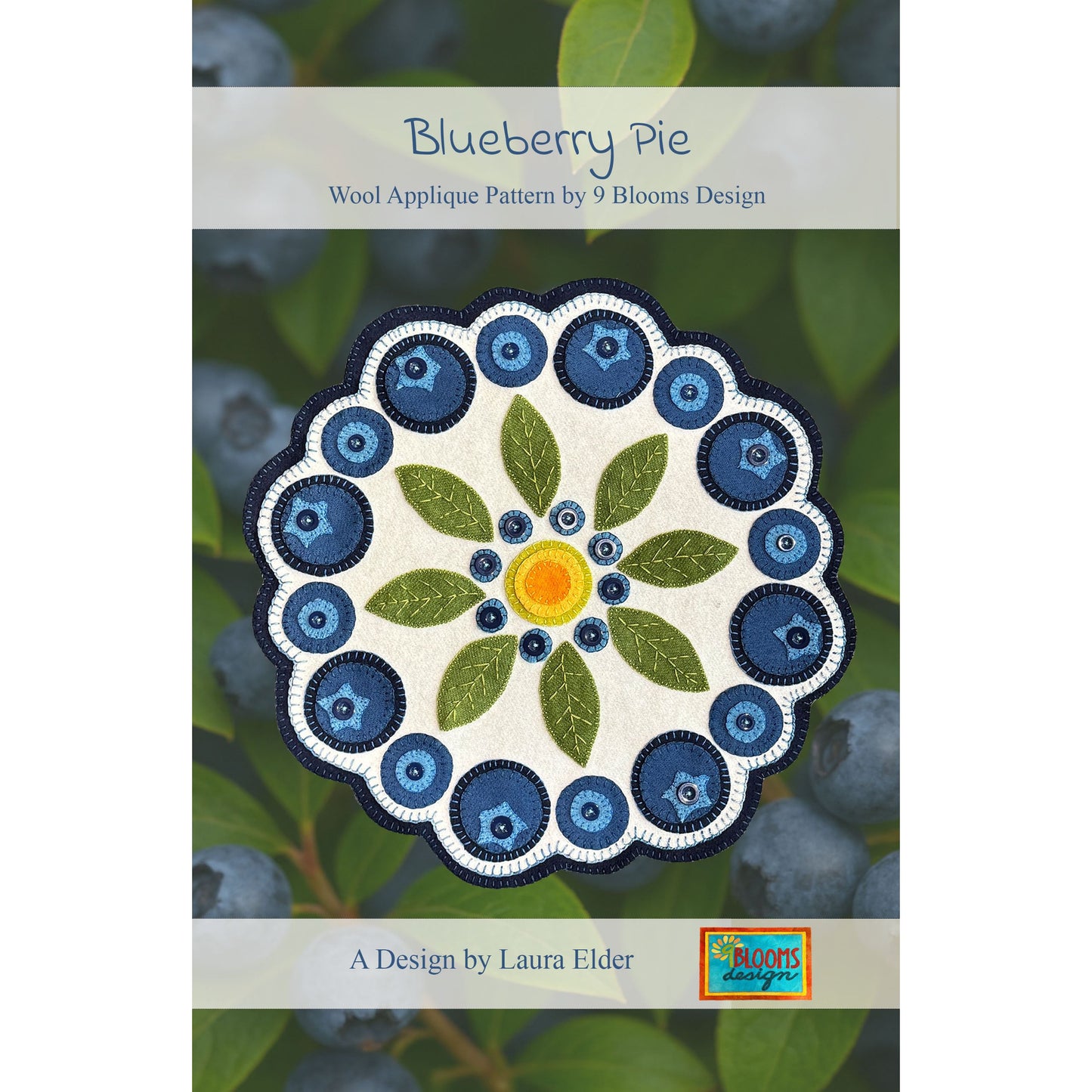 9 Bloom Designs | Blueberry Pie Wool Appliqué Pattern