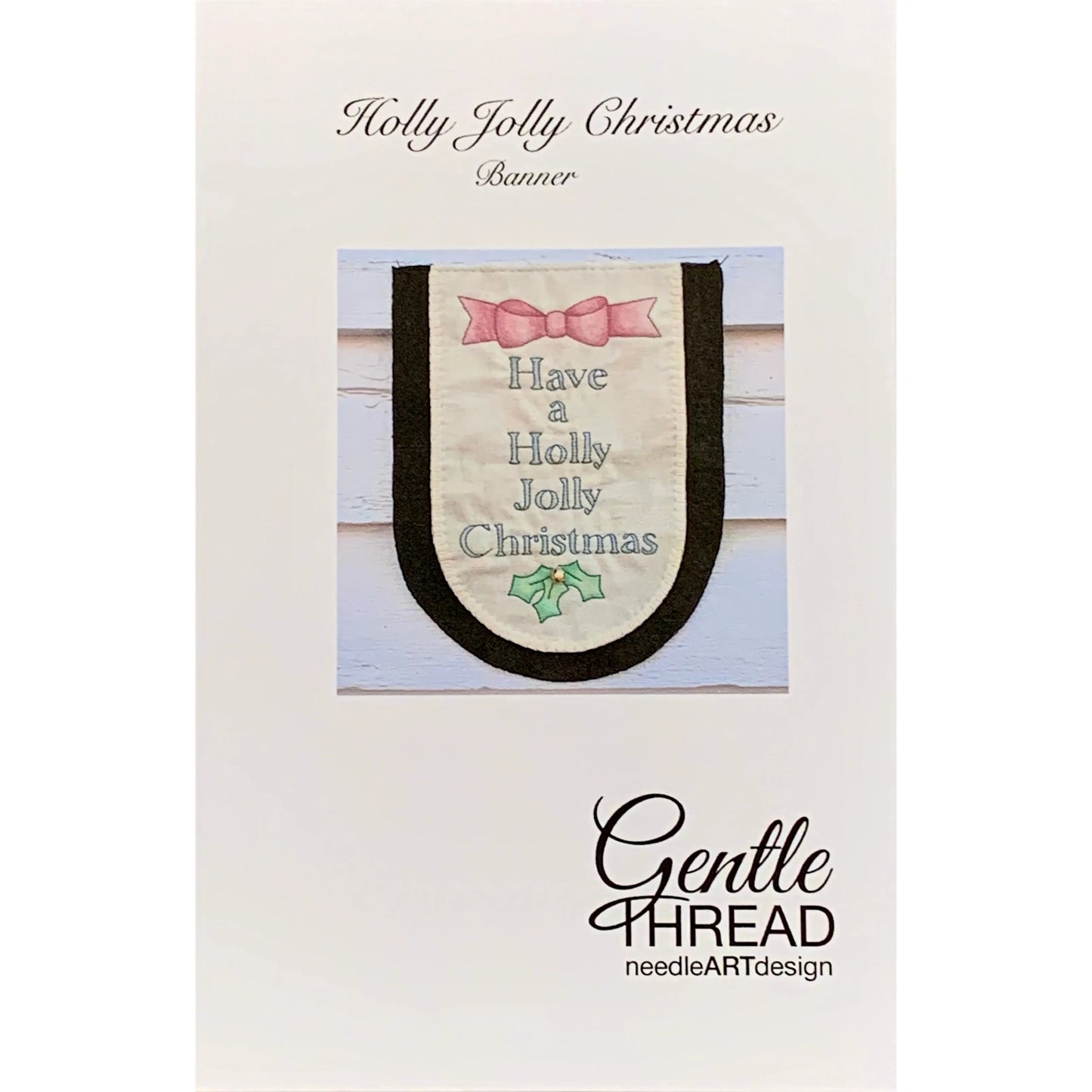 Gentle Thread Needle Art Designs ~ Holly Jolly Christmas Banner Pattern