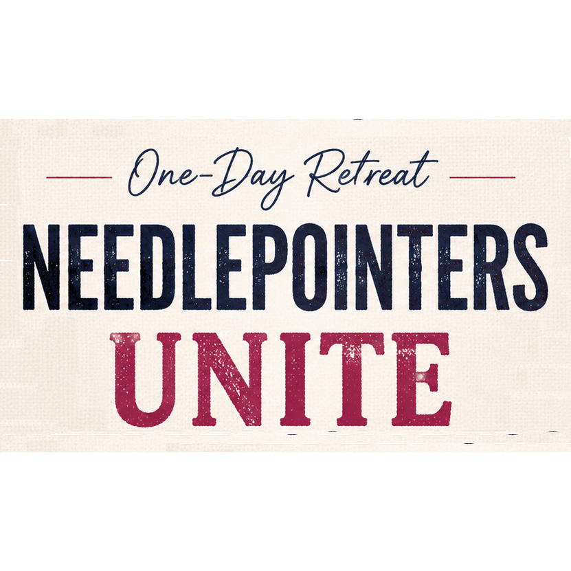 One-Day Retreat - Needlepointers Unite | August 22, 2026