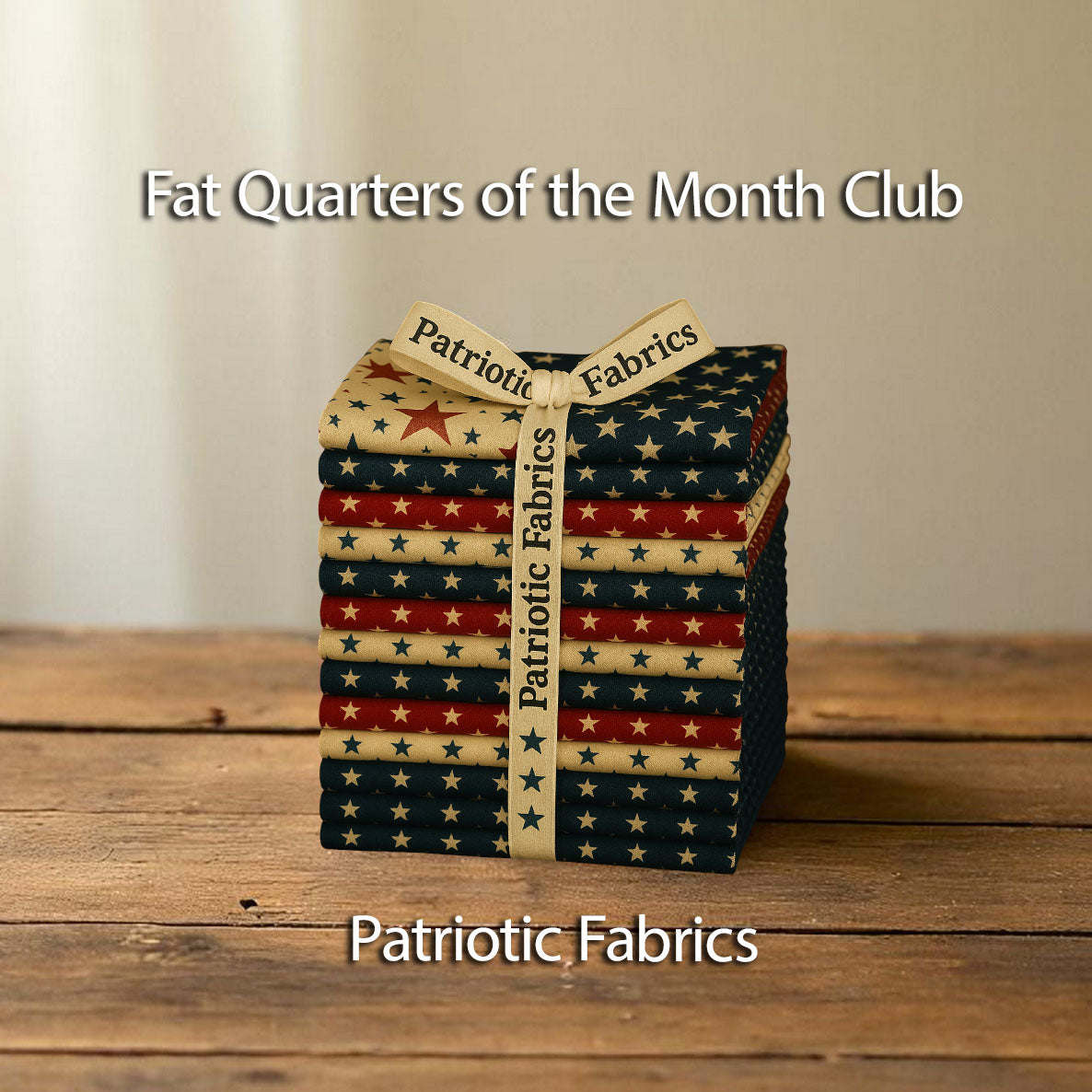 Quilt Works Fat Quarter Monthly Subscription Club - The Patriotic Collection