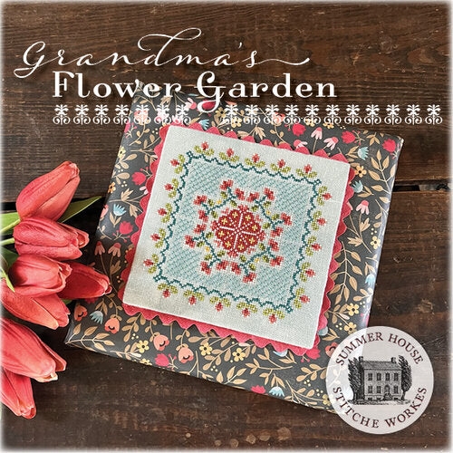 Summer House Stitche Workes ~ Grandma's Flower Garden
