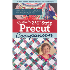 Jenny Doan & Missouri Star Quilt Company ~ Quilter's 2 1/2" Strip Precut Companion