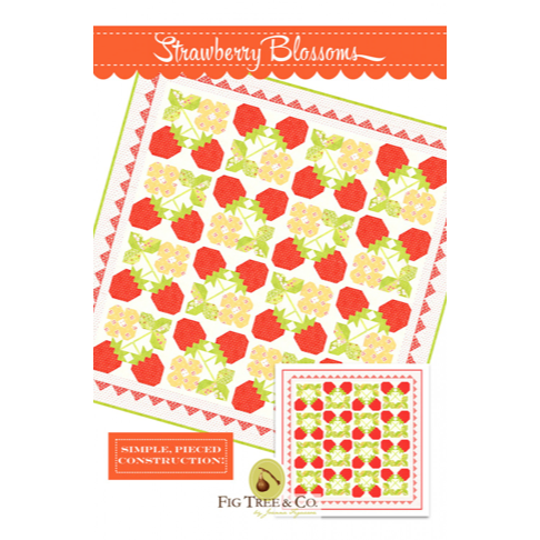 Fig Tree & Co. ~ Strawberry Blossom Quilt Pattern