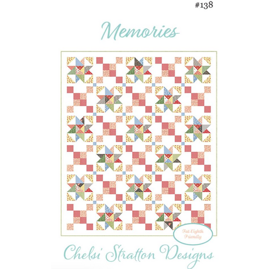 Chelsi Stratton Designs ~ Memories Quilt Pattern