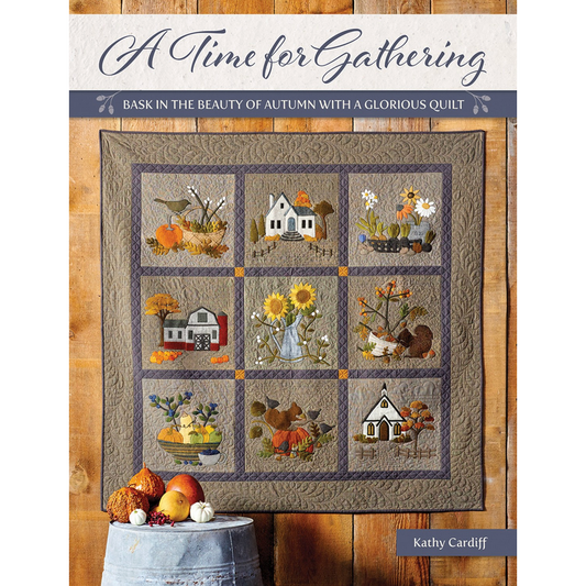 A Time For Gathering ~ Bask in the Beauty of Autumn with A Glorious Quilt