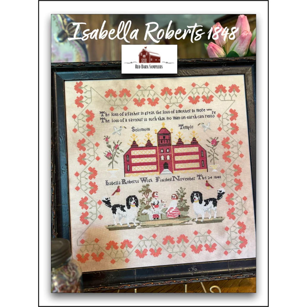 Red Barn Samplers ~ Isabella Roberts 1848 Reproduction Sampler Pattern