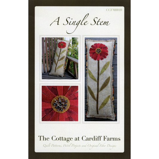 The Cottage at Cardiff Farms ~ A Single Stem Pillow Pattern