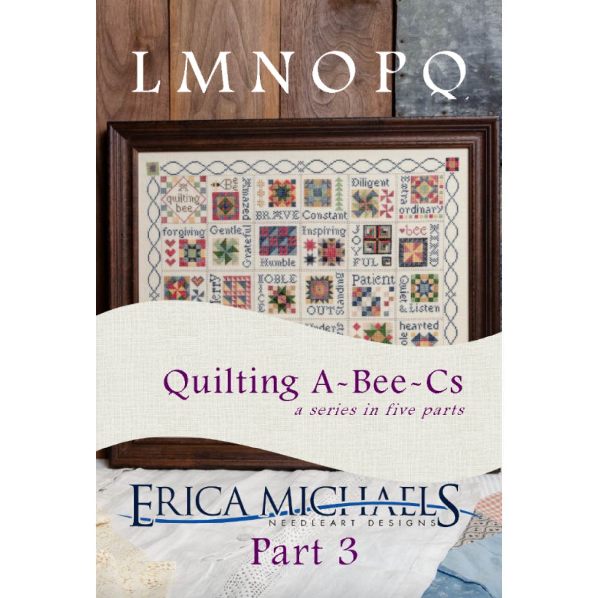 Erica Michaels Quilting ABeeCs Part 3 Pattern Hobby House Needleworks