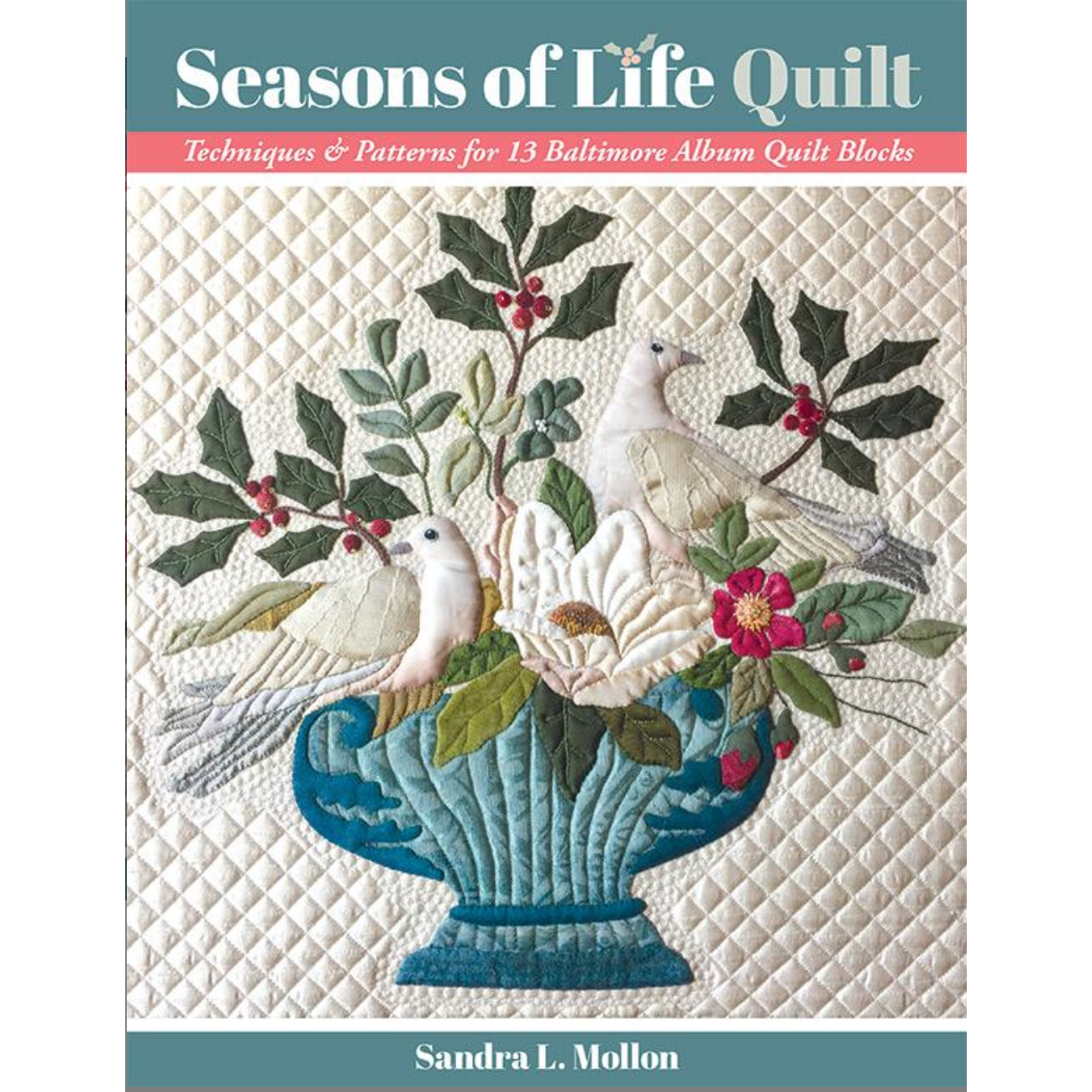Seasons of Life Quilt ~ Sandra L. Mollon