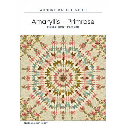 Laundry Basket Quilts ~ Amaryllis Primrose Quilt Pattern