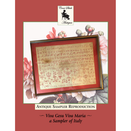 Cross Stitch Antiques ~ Viva Gesu Viva Maria, a Sampler of Italy Antique Sampler Reproduction