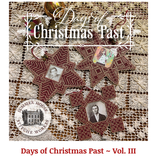 Summer House Stitche Workes ~ Days of Christmas Past III