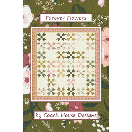 Coach House Designs ~ Forever Flowers Quilt Pattern