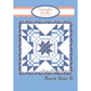 Barn Star 6 ~ Quilt Pattern and/or Kit