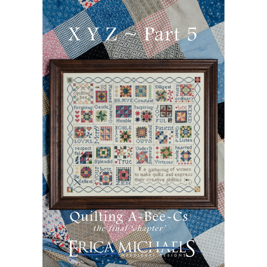 Erica Michaels ~ Quilting A-Bee-Cs Part #5 Pattern