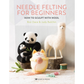 Needle Felting for Beginners