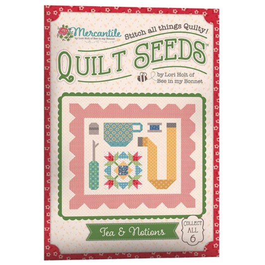 Lori Holt  ~ Mercantile Quilt Seeds Tea & Notions Pattern