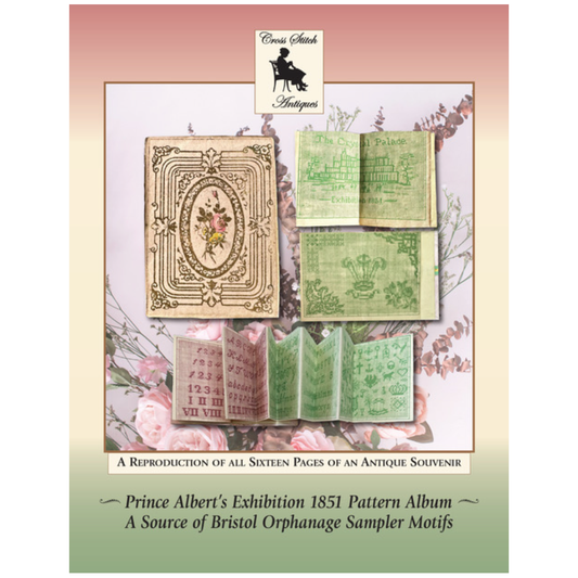 Cross Stitch Antiques | Prince Albert's Exhibition 1851 Pattern Album - A Source of Bristol Orphange Sampler Motifs MARKET 2024