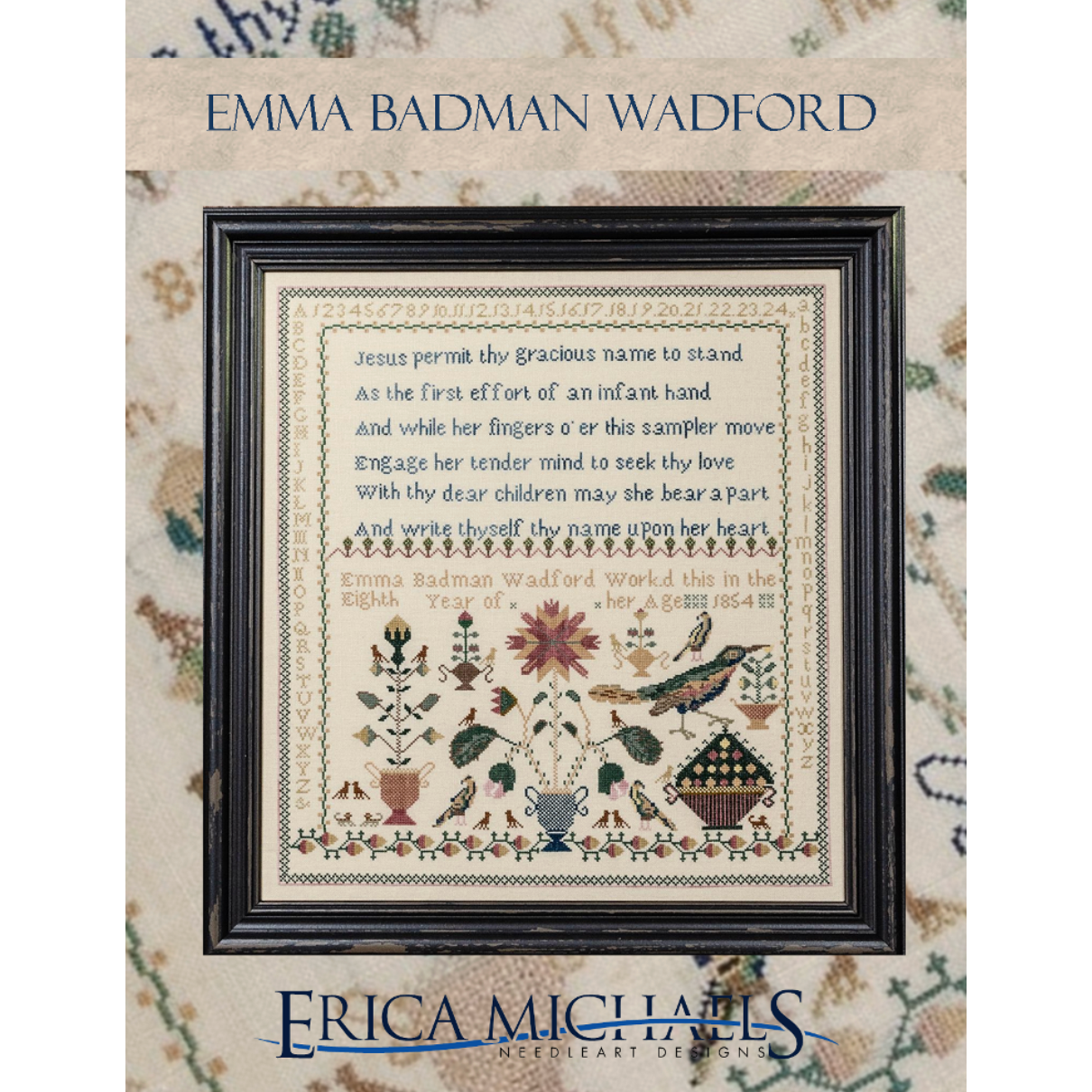 Erica Michaels | Emma Badman Wadford Reproduction Sampler – Hobby House ...