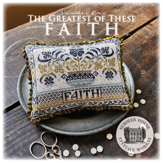 Summer House Stitche Workes | The Greatest of These FAITH - Number One