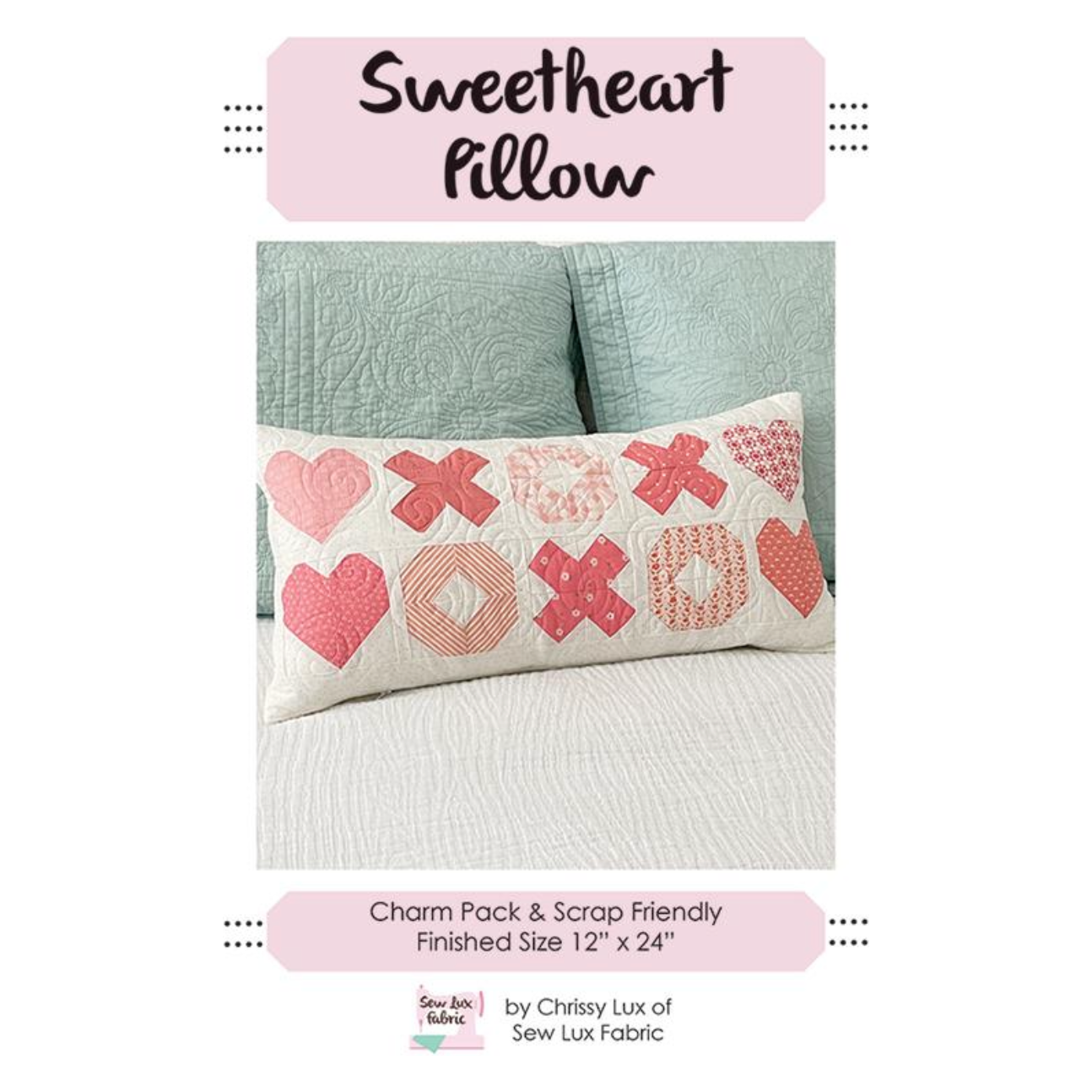 Sew Luxe ~ Sweetheart Pillow Sewing Pattern