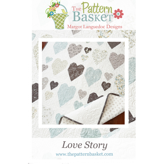 The Pattern Basket ~ Love Story Quilt Pattern