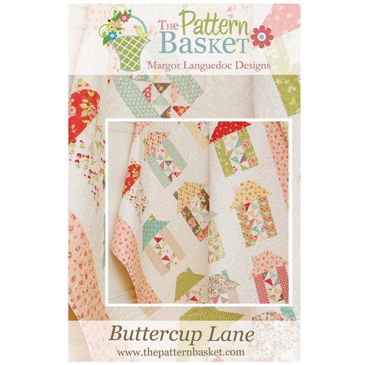 The Pattern Basket ~ Buttercup Lane Quilt Pattern