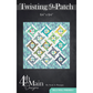 4th & Main Designs | Twisting 9-Patch