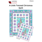 Ladeebug Design ~ A Little Twisted Christmas Quilt Pattern and/or Kit