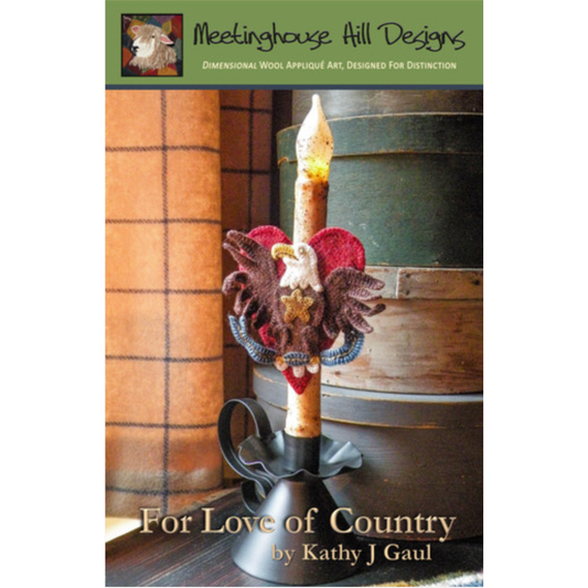 Meetinghouse Hill Designs ~ For Love of Country Wool Applique Pattern