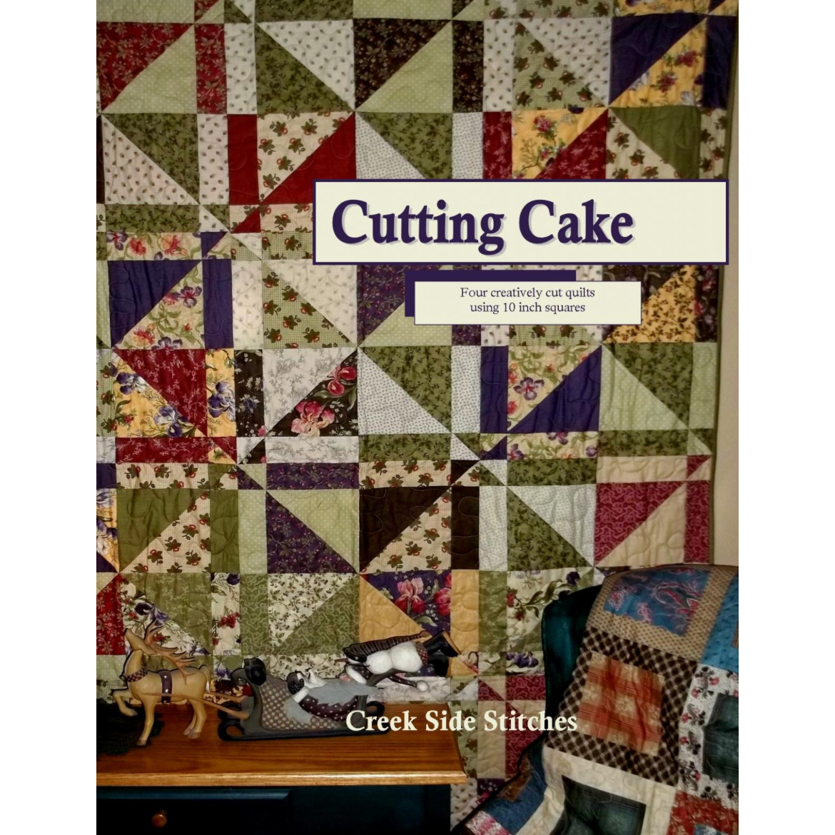 Creek Side Stitches ~ Cutting Cake Quilt Patterns – Hobby House Needleworks