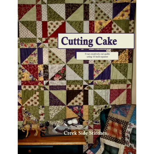 Creek Side Stitches ~ Cutting Cake Quilt Patterns