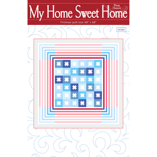 Wendy Sheppard ~ My Home Sweet Home Quilt Kit