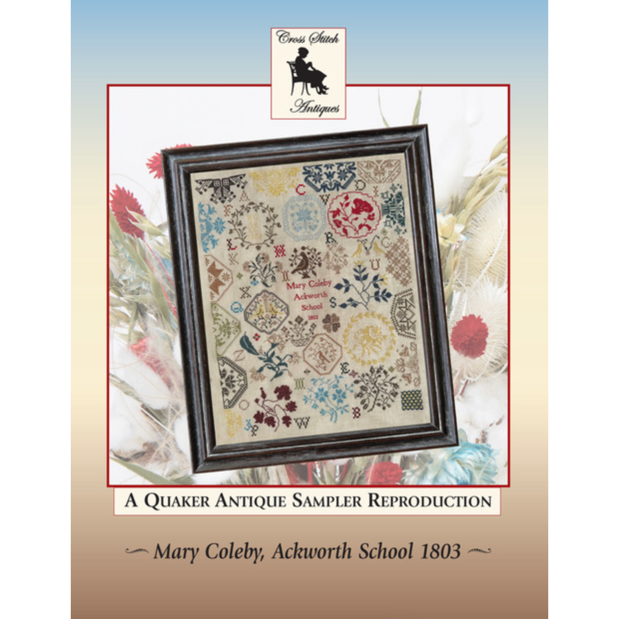 Cross Stitch Antiques | Mary Coleby, Ackworth School 1803 A Quaker Antique Sampler Reproduction MARKET 2025