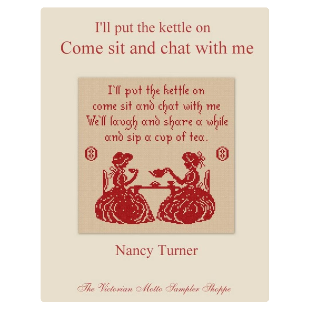 Victorian Motto | I'll put the kettle on, come sit and chat with me