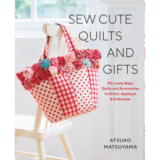 Sew Cute Quilts and Gifts Book by Atsuko Matsuyama