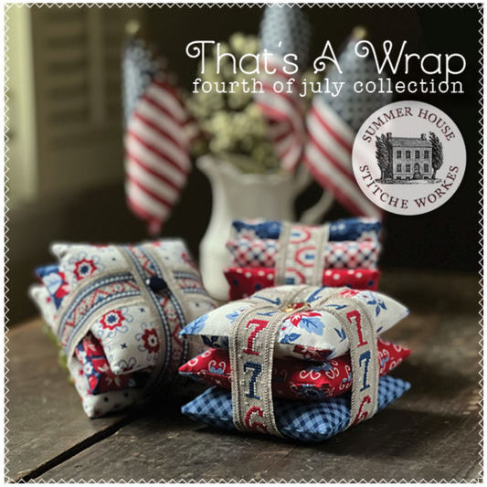 Summer House Stitche Works | That's a Wrap - 4th of July Edition