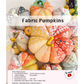 Minki Kim ~ Fabric Pumpkins Pattern