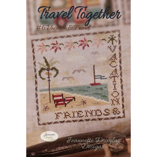 Jeannette Douglas Designs | Travel Together Series #6 - Vacation & Friends