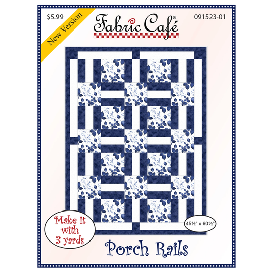 Fabric Cafe ~ Porch Rails Quilt Pattern