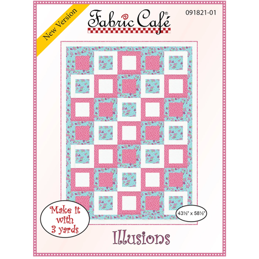 Fabric Cafe ~ Illusions Quilt Pattern