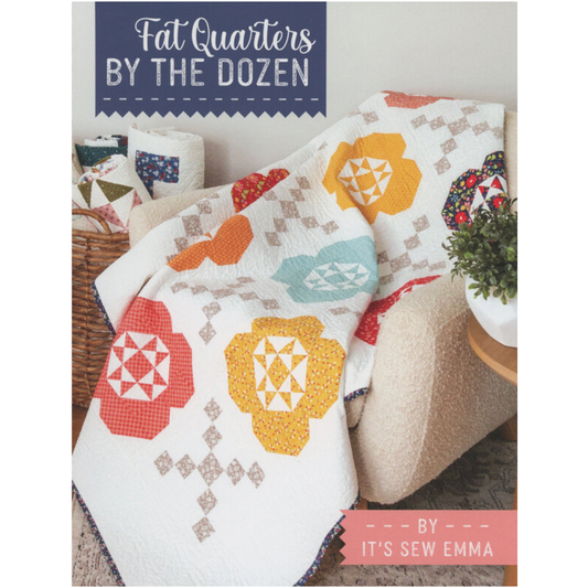 It's Sew Emma ~ Fat Quarters by the Dozen Book