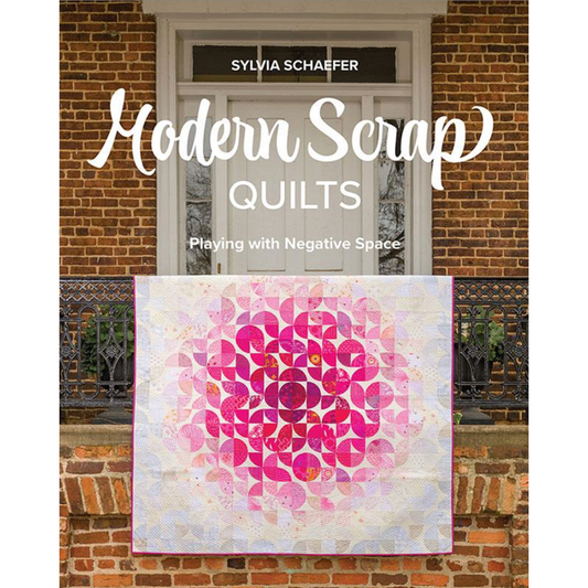 Sylvia Schaefer ~ Modern Scrap Quilts