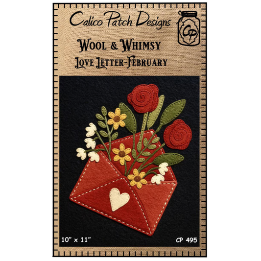 Calico Patch Designs ~ Wool & Whimsy ~ Love Letter February Wall Hanging Pattern
