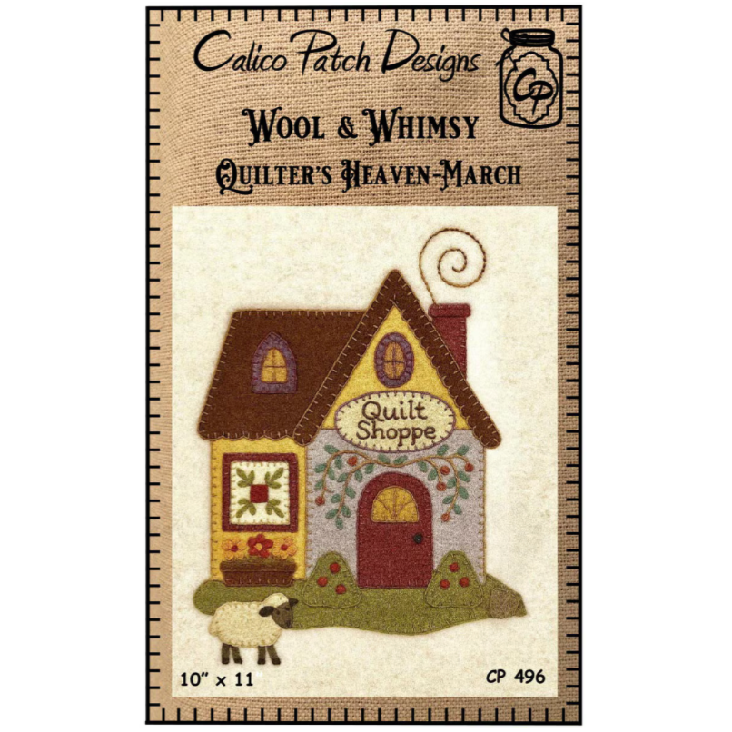 Calico Patch Designs ~ Wool & Whimsy ~ Quilter's Heaven March Wall Hanging Pattern