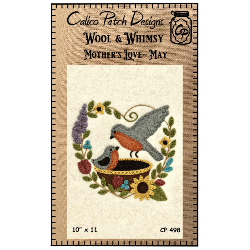 Calico Patch Designs ~ Wool & Whimsy ~ Mother's Love May Wall Hanging Pattern