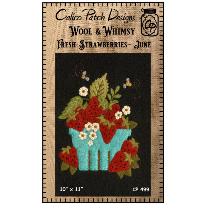 Calico Patch Designs ~ Wool & Whimsy ~ Fresh Strawberries June Wall Hanging Pattern